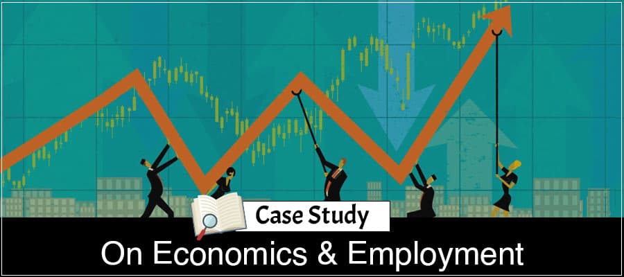 Case study on how economy complements employment.
